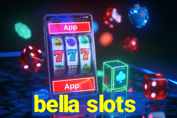 bella slots